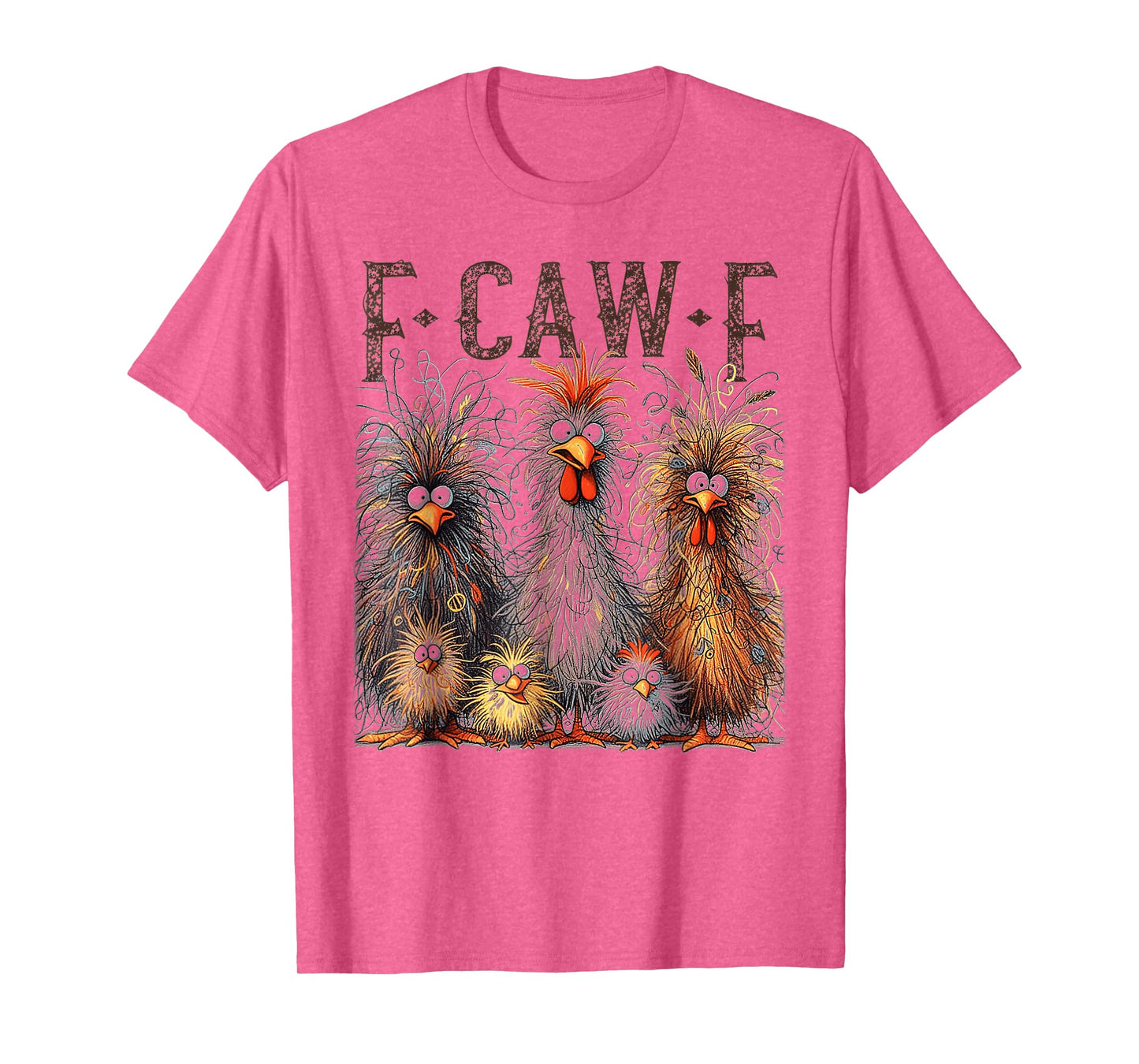 F-Caw-F Funny Chicken Humor F-Caw-F Quote Rooster Meme T-Shirt