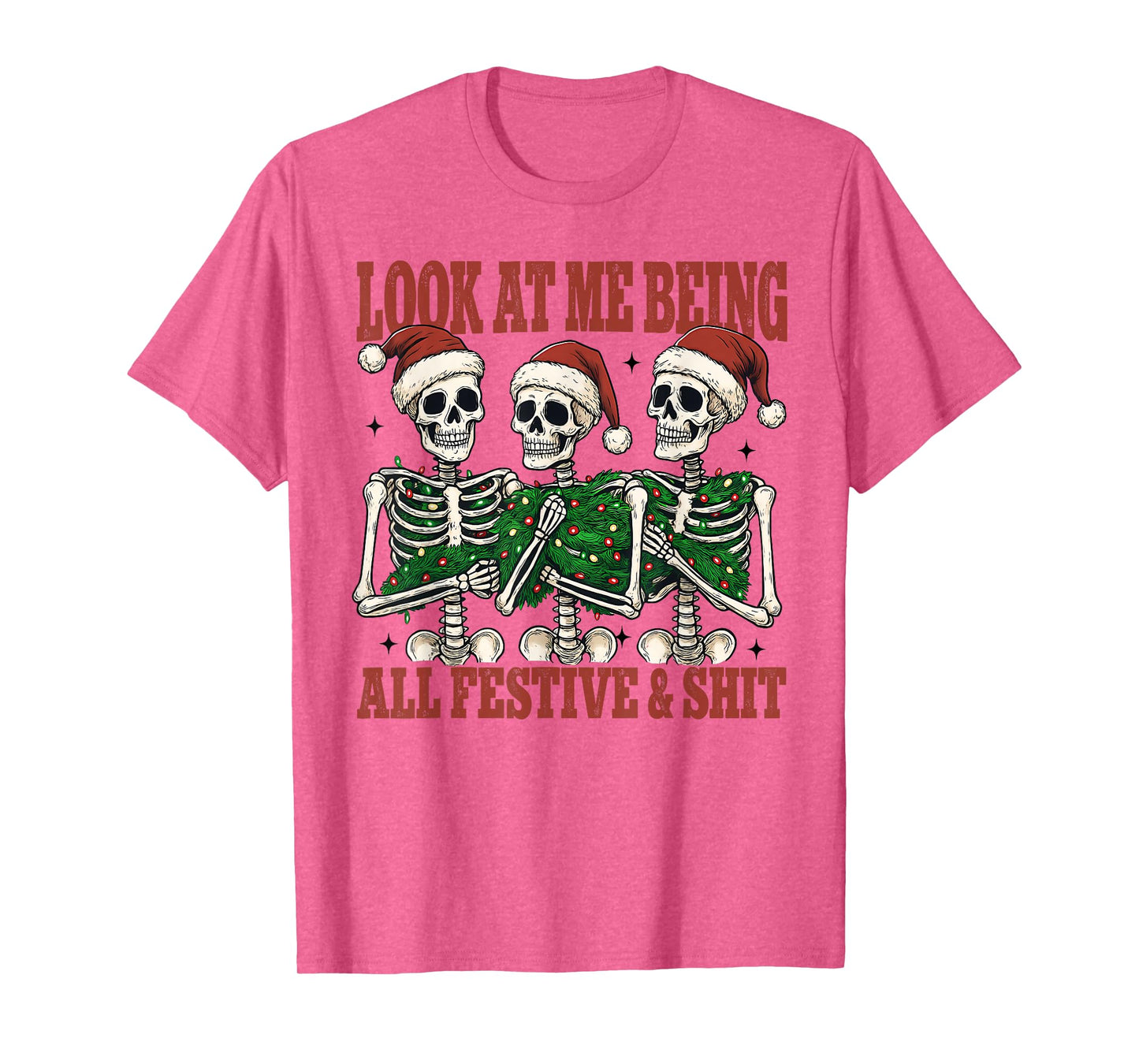 Fun Christmas Skeleton Look at Me Being All Festive and Shit T-Shirt