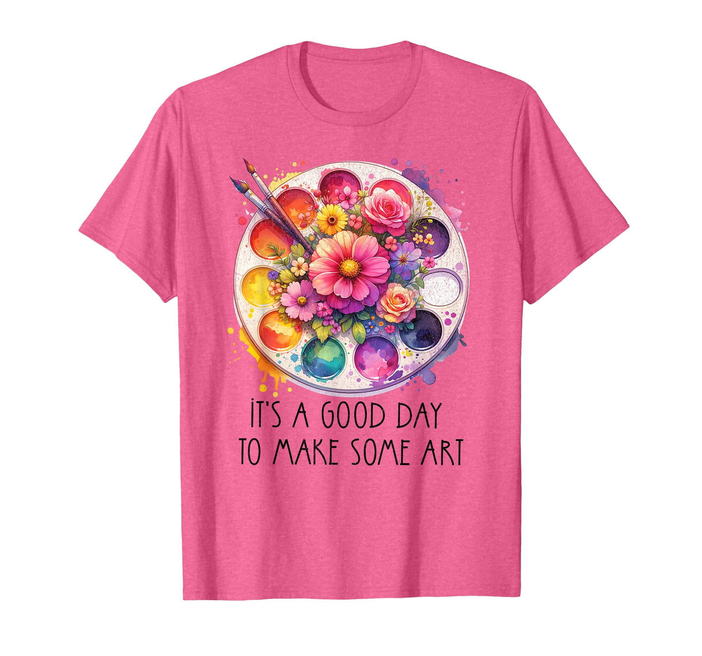 It's A Good Day To Make Some Art Art Teacher Men Women Girls Kids T-Shirt