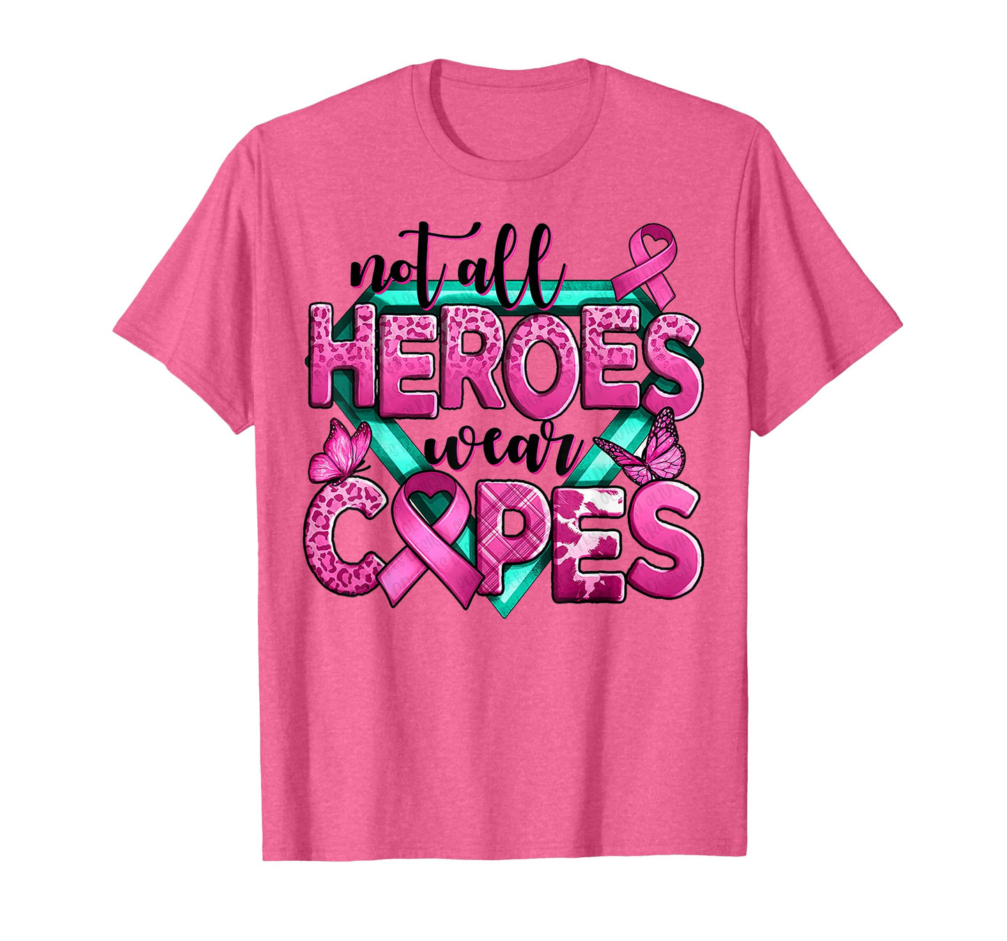 Not All Heroes Wear Capes Breast Cancer Pink Ribbon Warrior T-Shirt