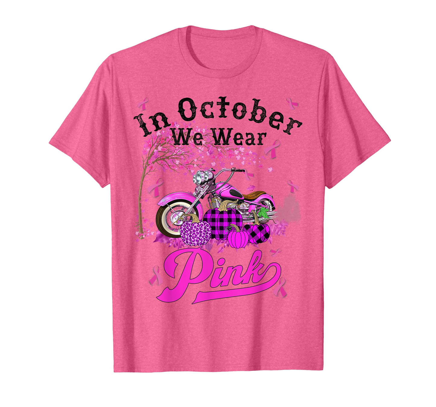 In October We Wear Pink Motorcycle Breast Cancer Bikers T-Shirt