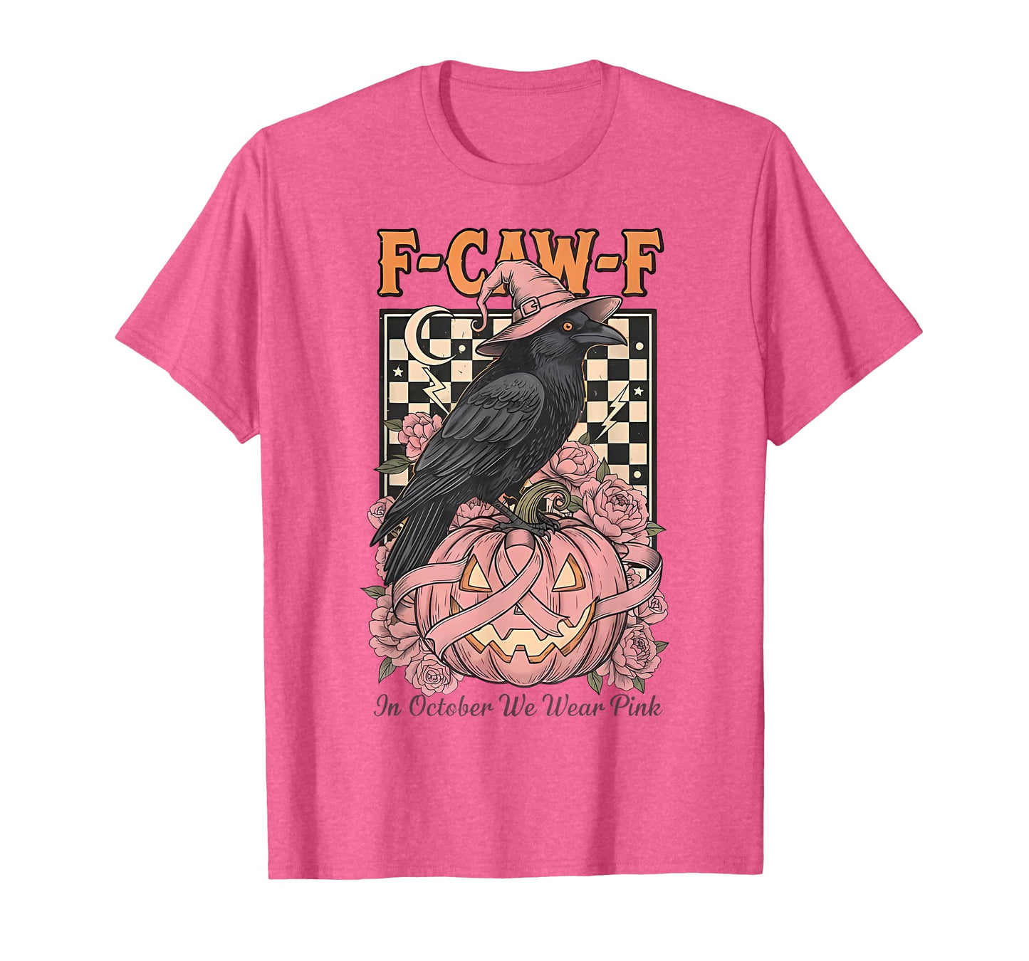 F-Caw-F Crow in October We Wear Pink Breast Cancer T-Shirt