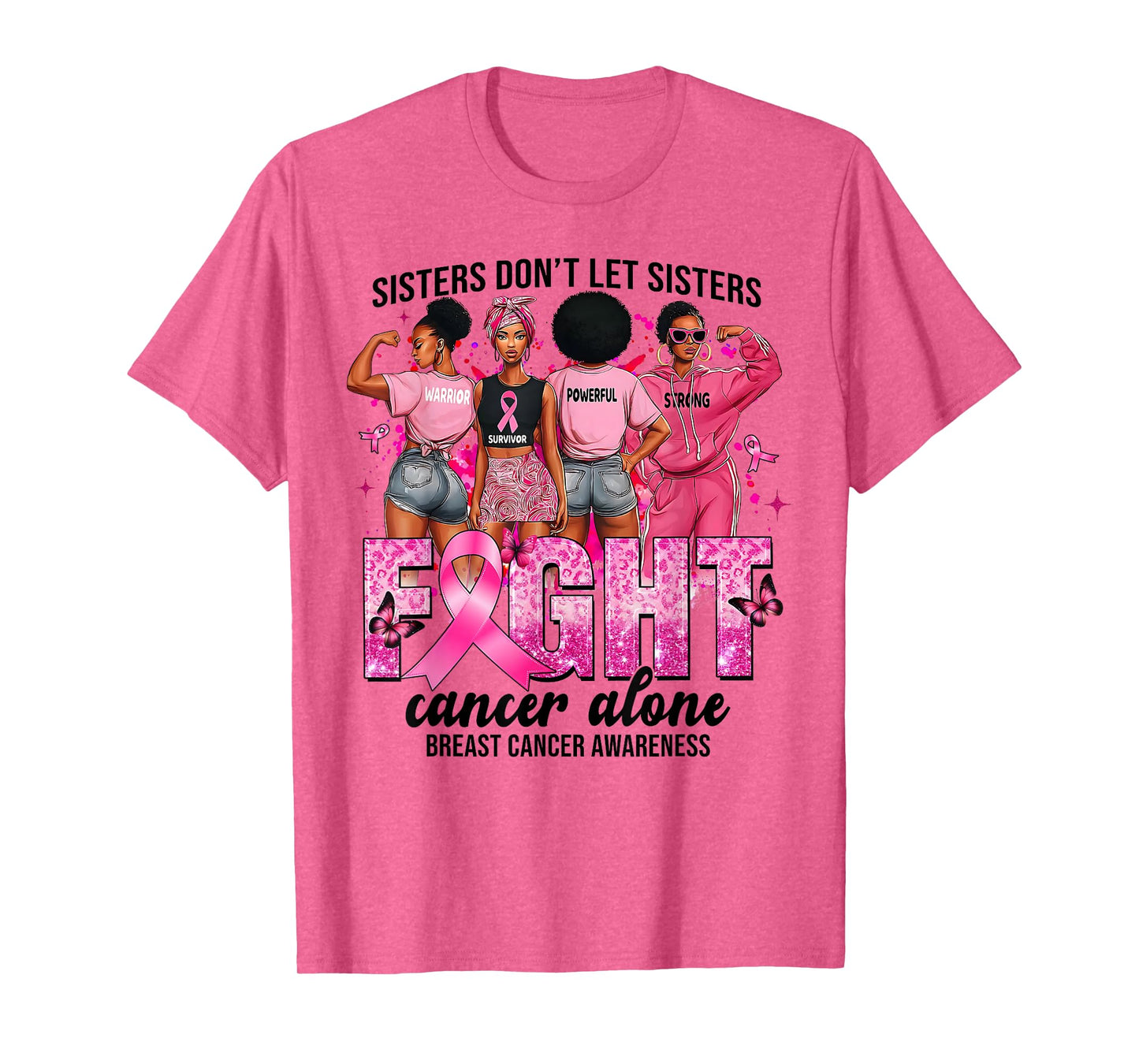 Sisters Don't Let Sisters Fight Cancer Alone Breast Cancer T-Shirt