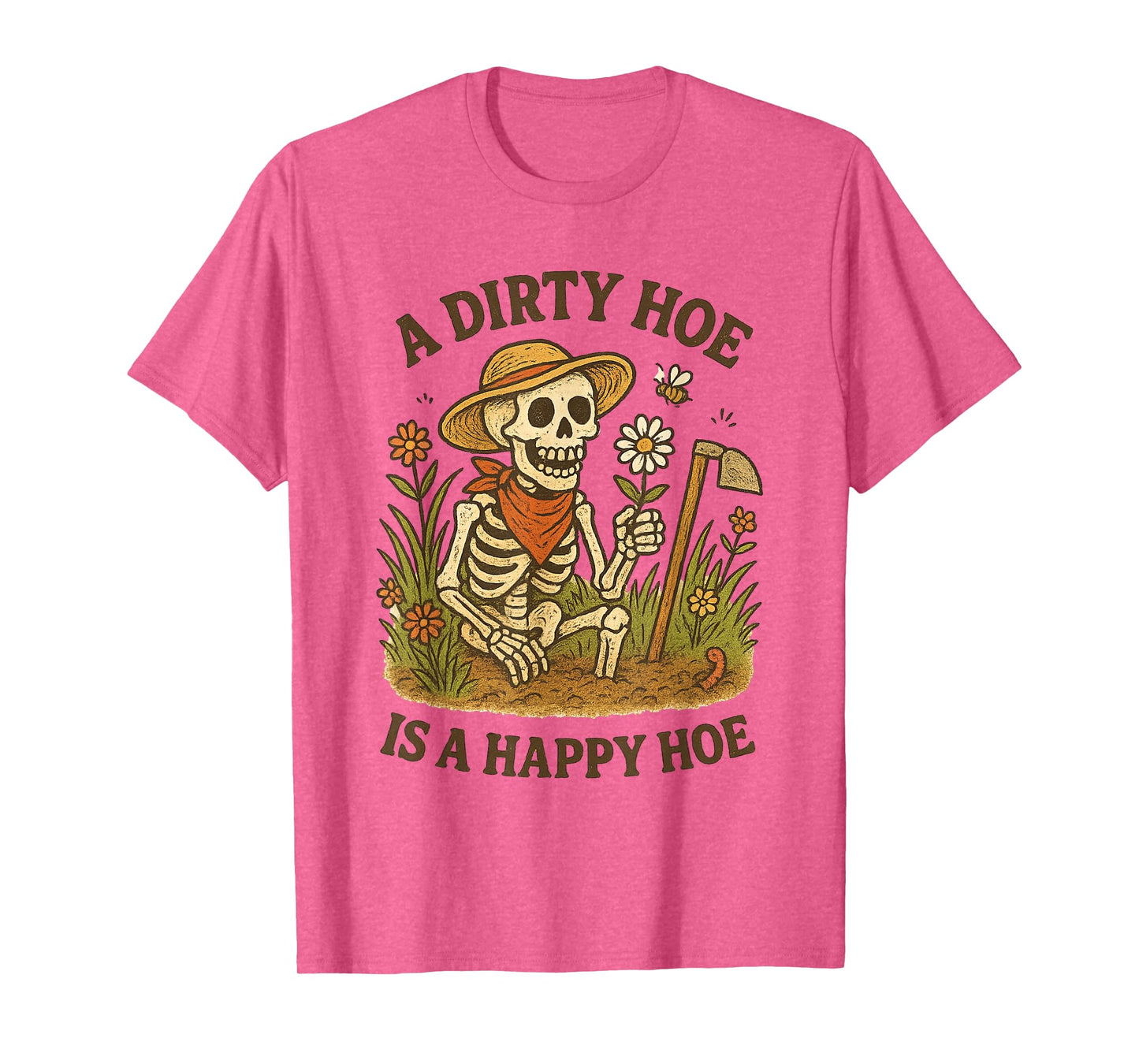 A Dirty Hoe is Happy Hoe Hilarious Farmer Gardener Pun T-Shirt