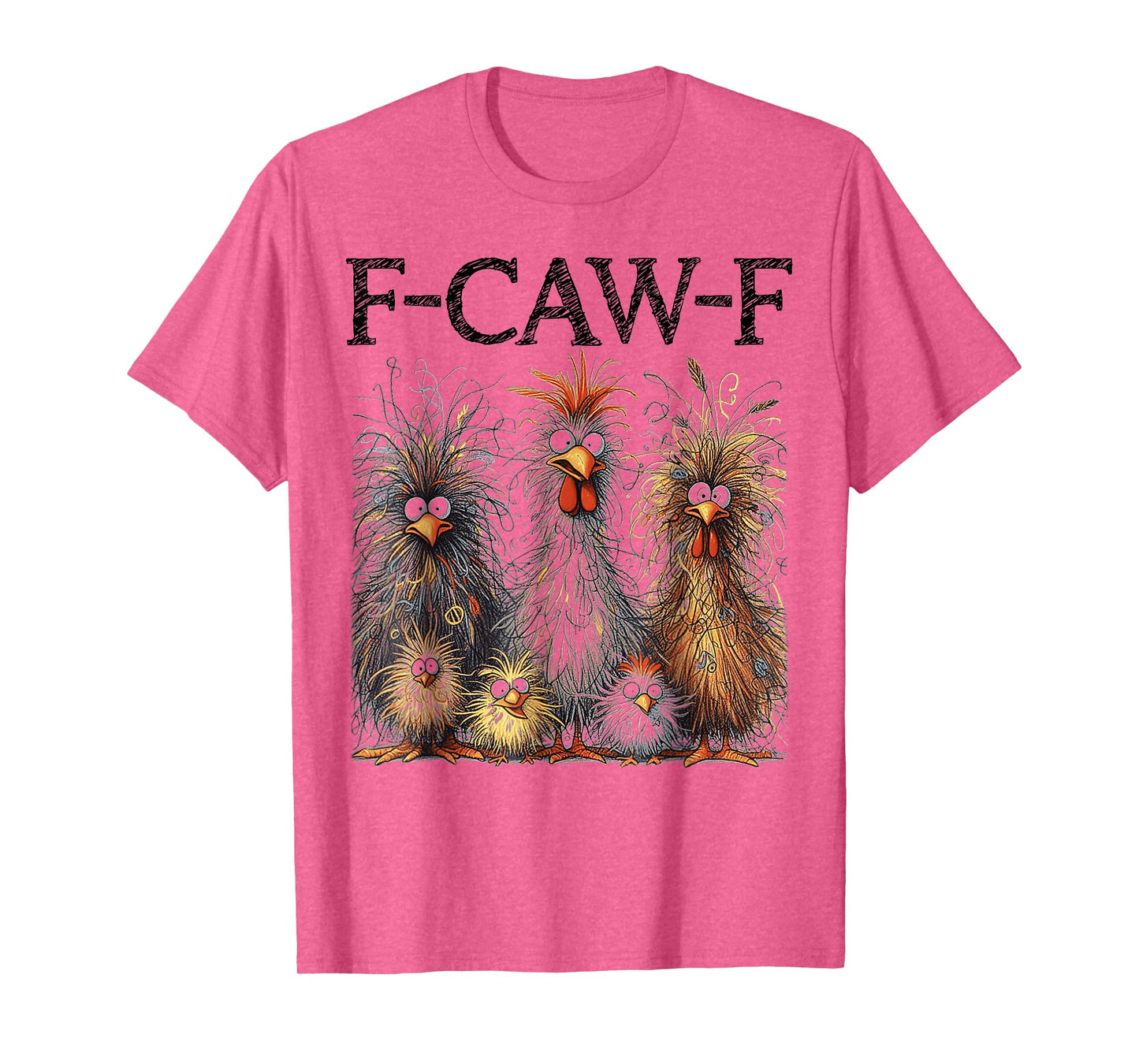 Funny F-CAW-F Chicken Matching Family f caw f FCWF T-Shirt