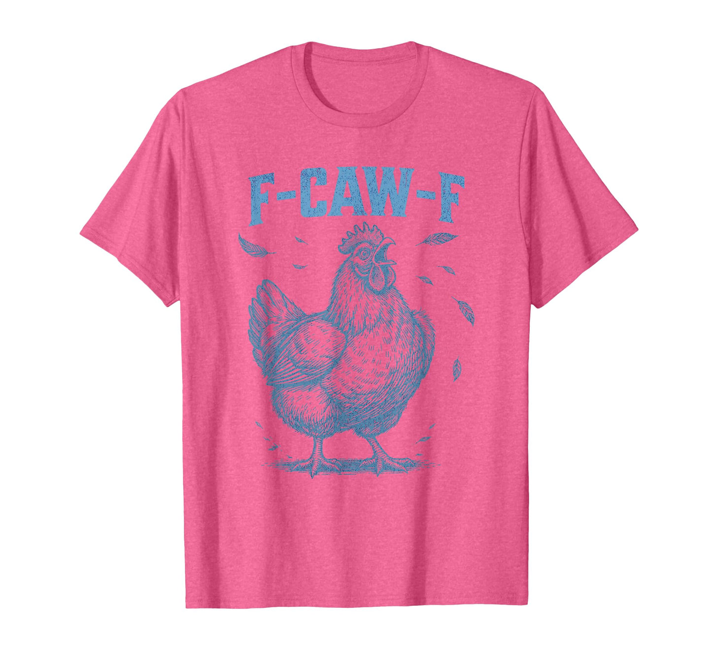 Vintage F Caw F Funny Rude Chicken T-Shirt