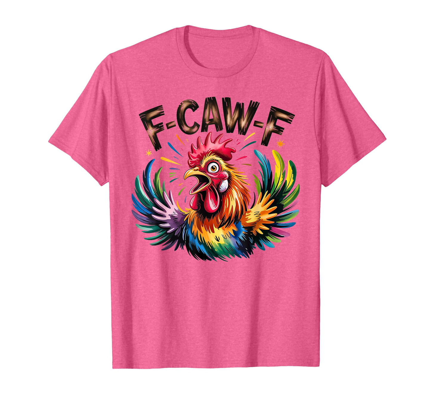 Funny Chicken Humor F-caw-f Crazy Rooster Screaming Meme T-Shirt