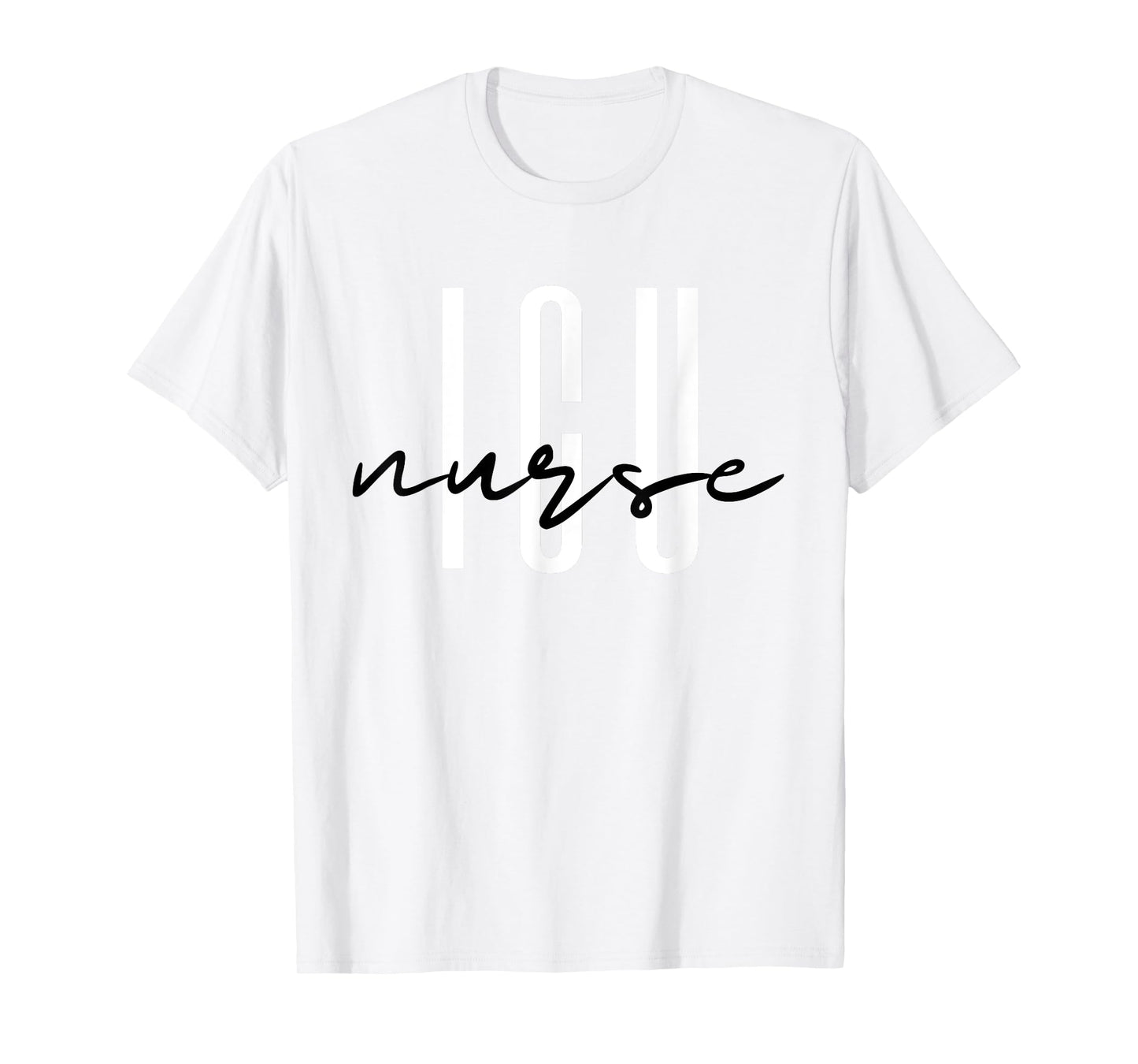 ICU Nurse Intensive Care Unit Registered Nurse T-Shirt