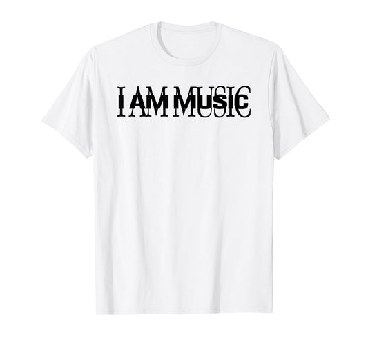 I Am Music Repeat I Am Music Beautiful Sound T-Shirt