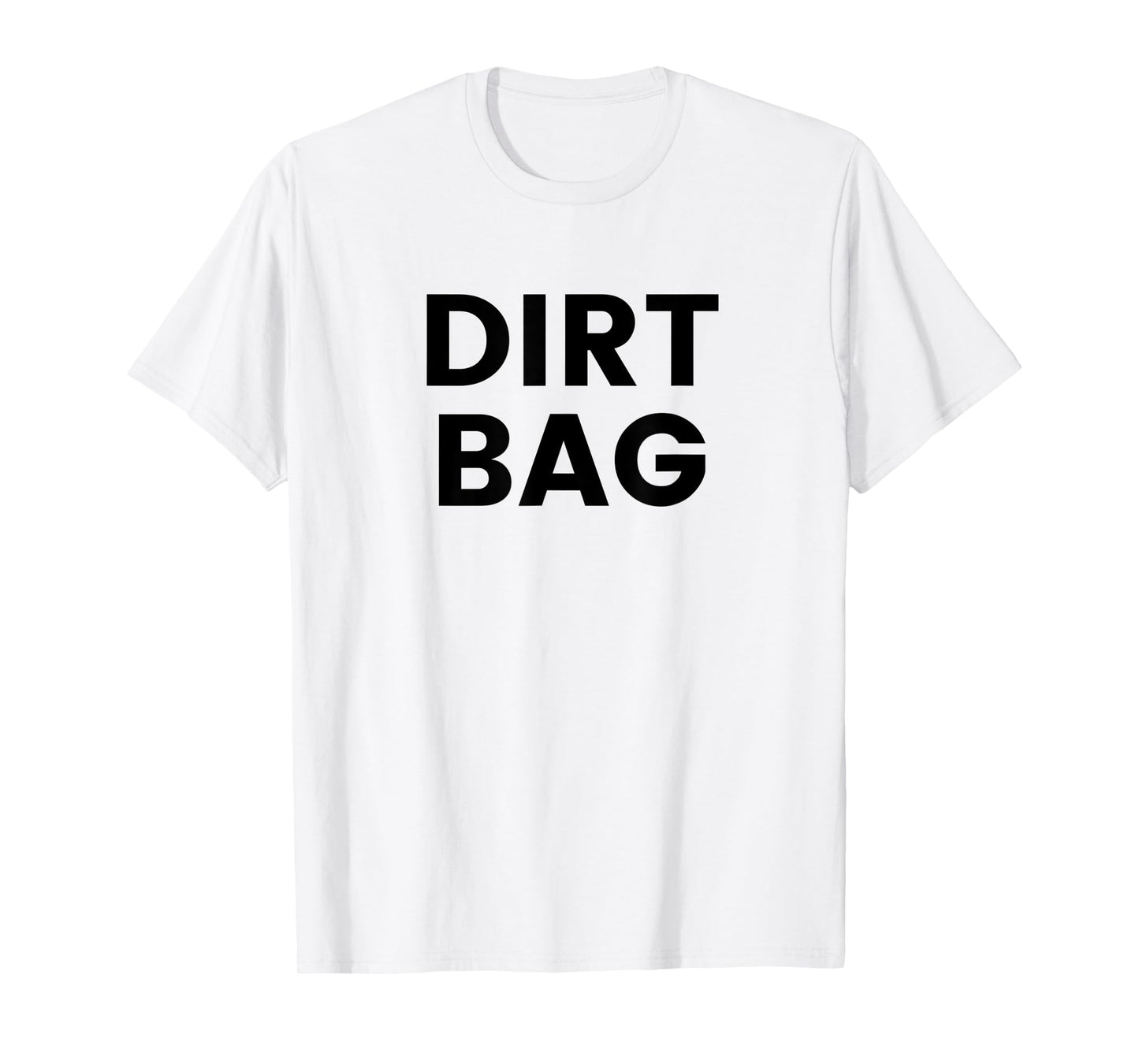 Dirt Bag T-Shirt