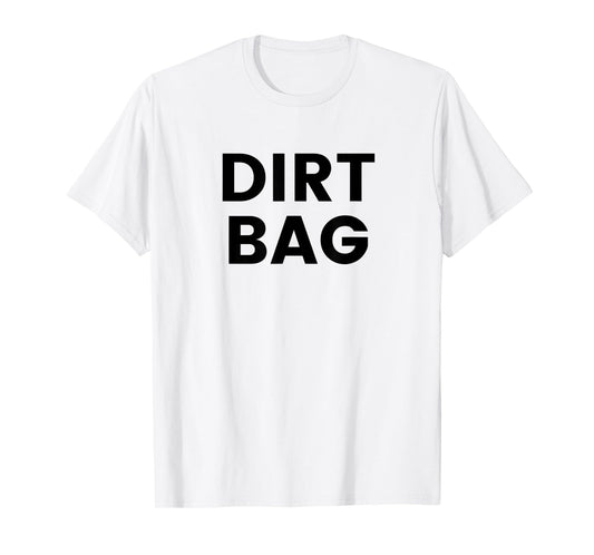 Dirt Bag T-Shirt