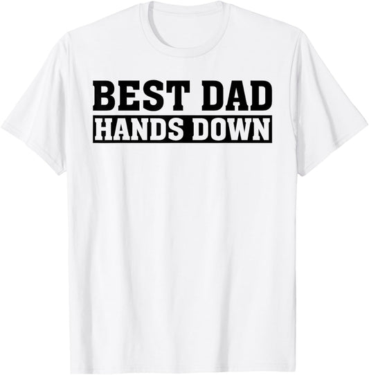 Best Dad Hands Down Kids Craft Hand Print Fathers Day T-Shirt