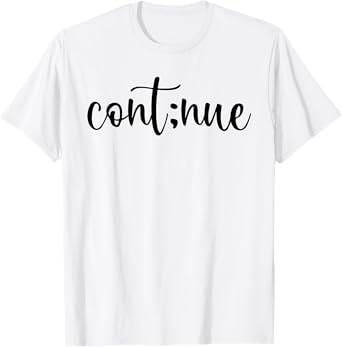 Continue Mental Health Matter Braind Ilneess Mind Cont:nue T-Shirt