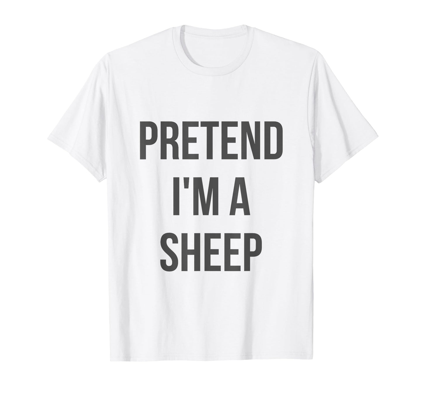 Pretend I'm a Sheep Shirt Adult Costume Halloween White T-Shirt