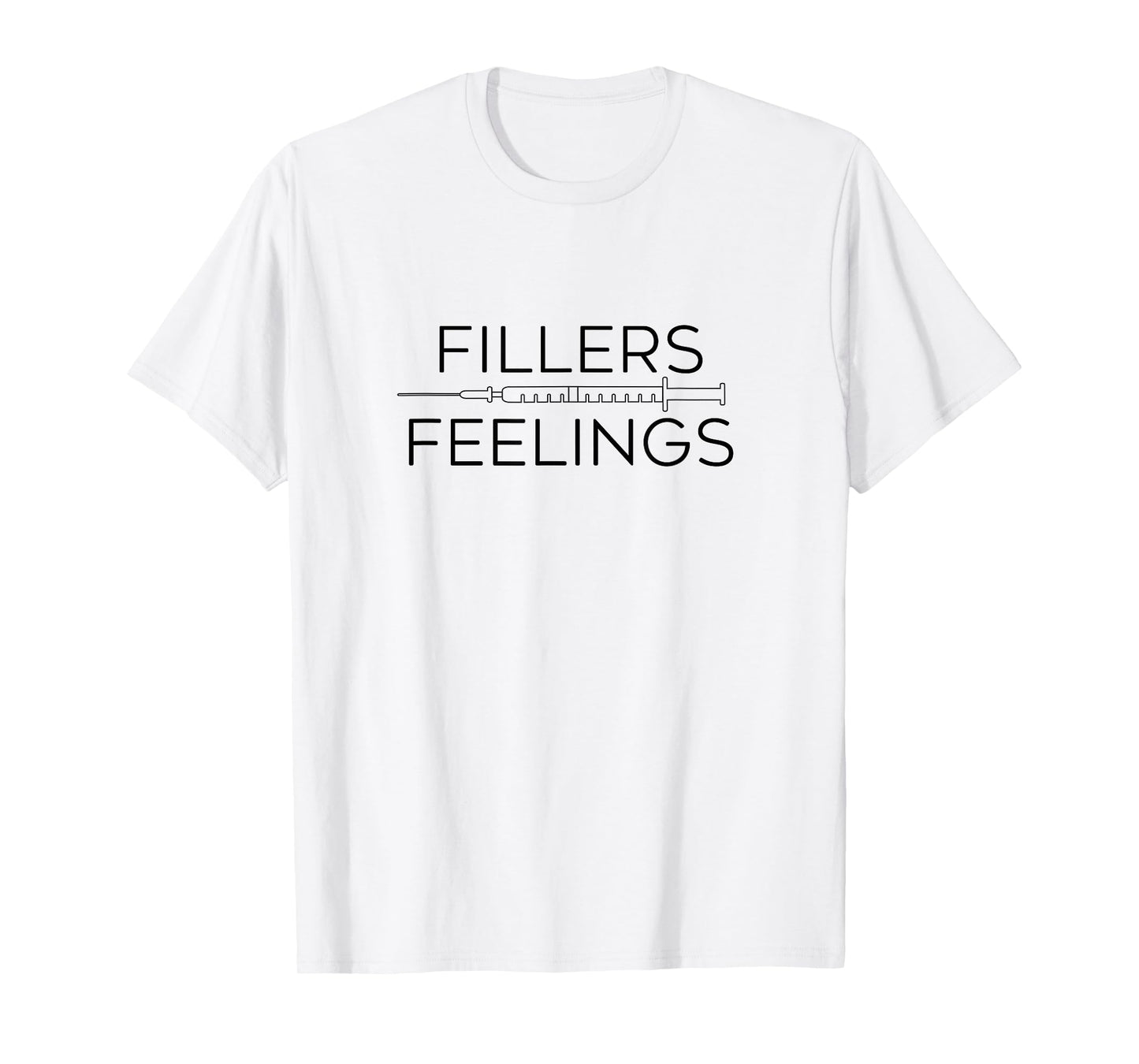 Fillers Feelings Lip Filler Injection Nurse Injector T-Shirt