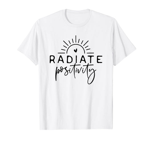 radiate positivity T-Shirt