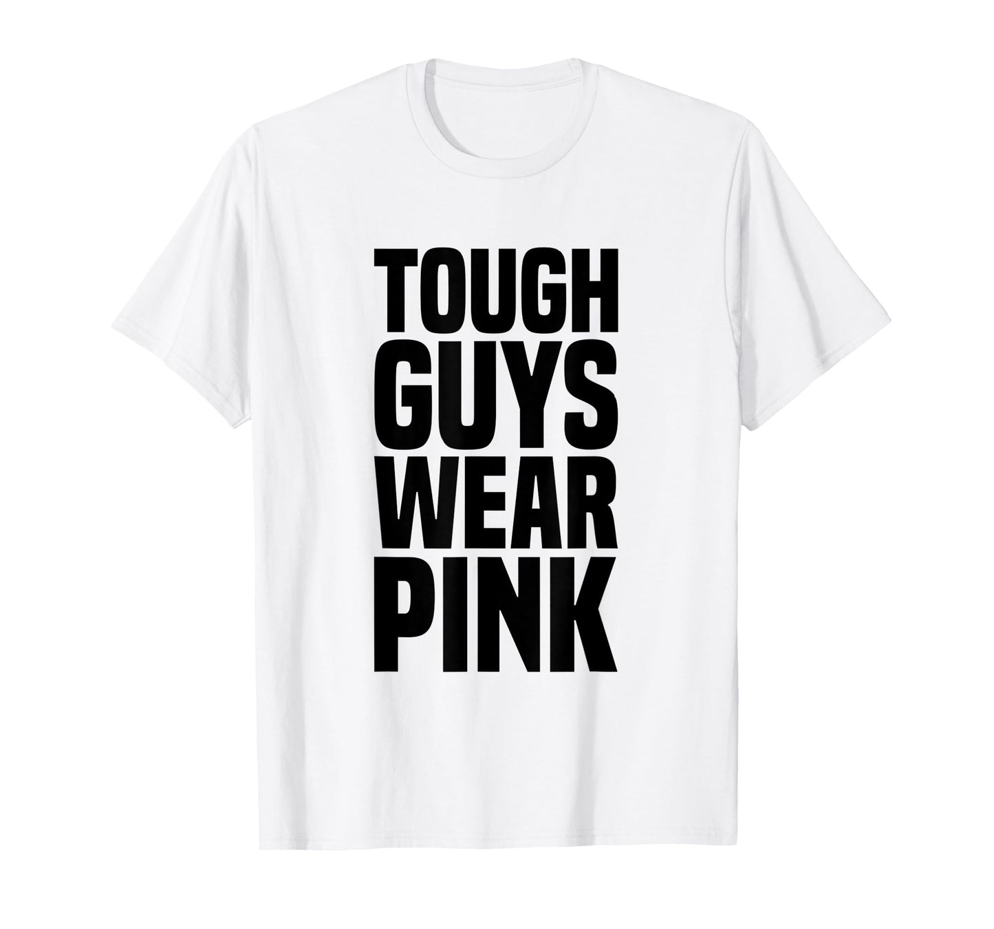 Tough Guys Wear Pink Breast Cancer Awareness T-Shirt