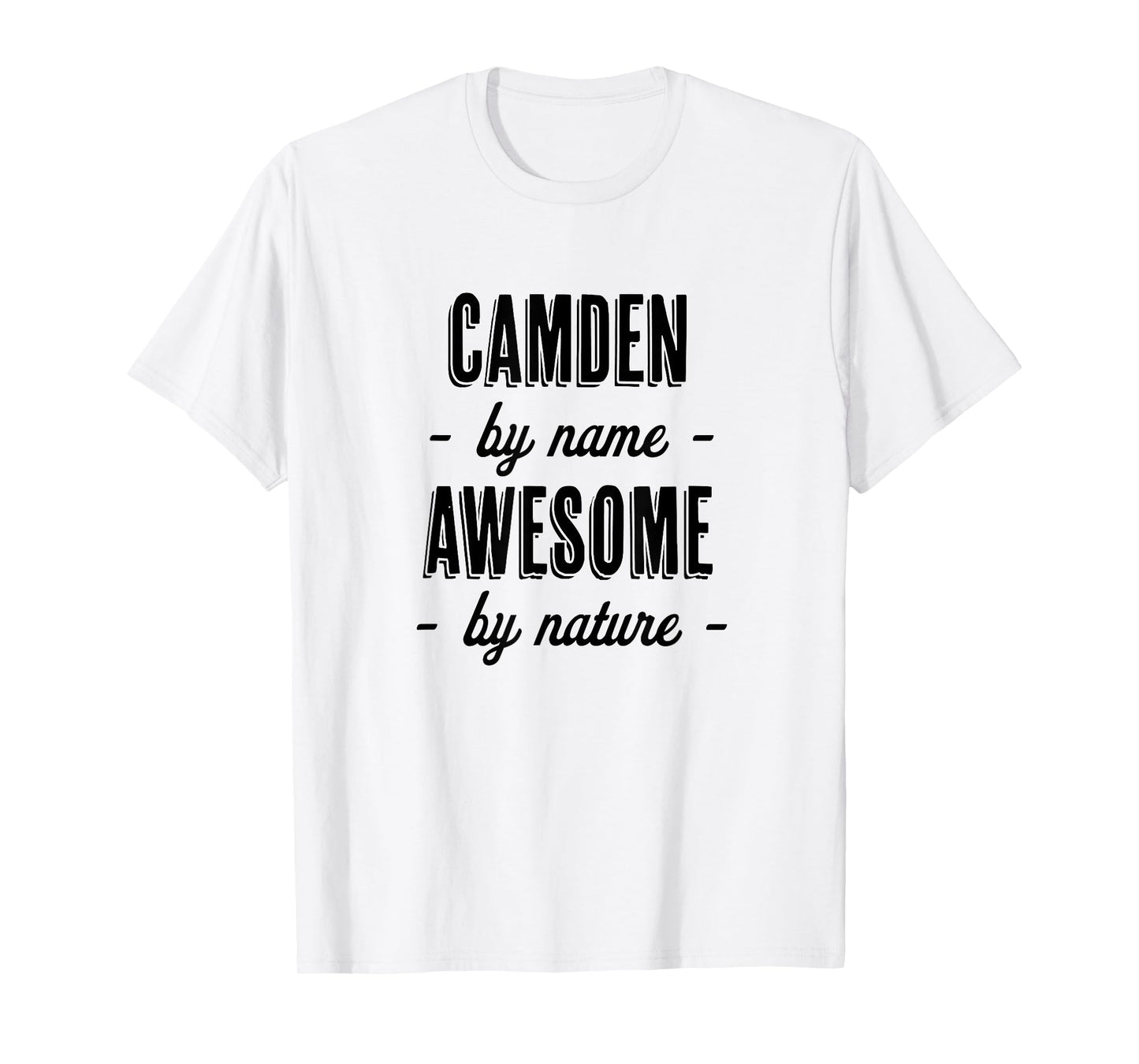 Camden by Name - Awesome by Nature | Gift Adults Boys Youth T-Shirt