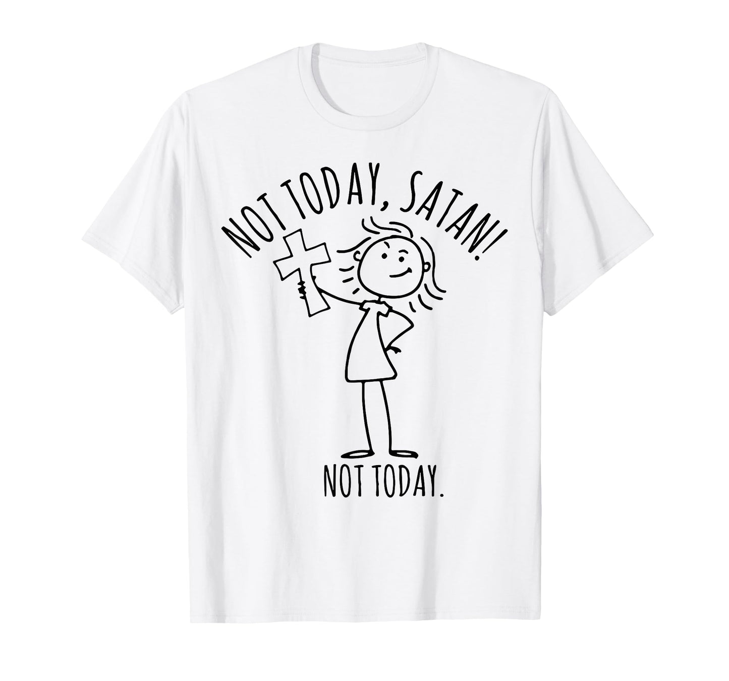 Not Today Satan Not Today T-Shirt