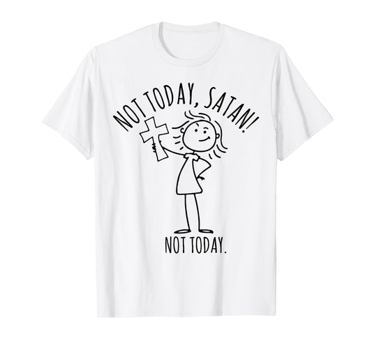 Not Today Satan Not Today T-Shirt