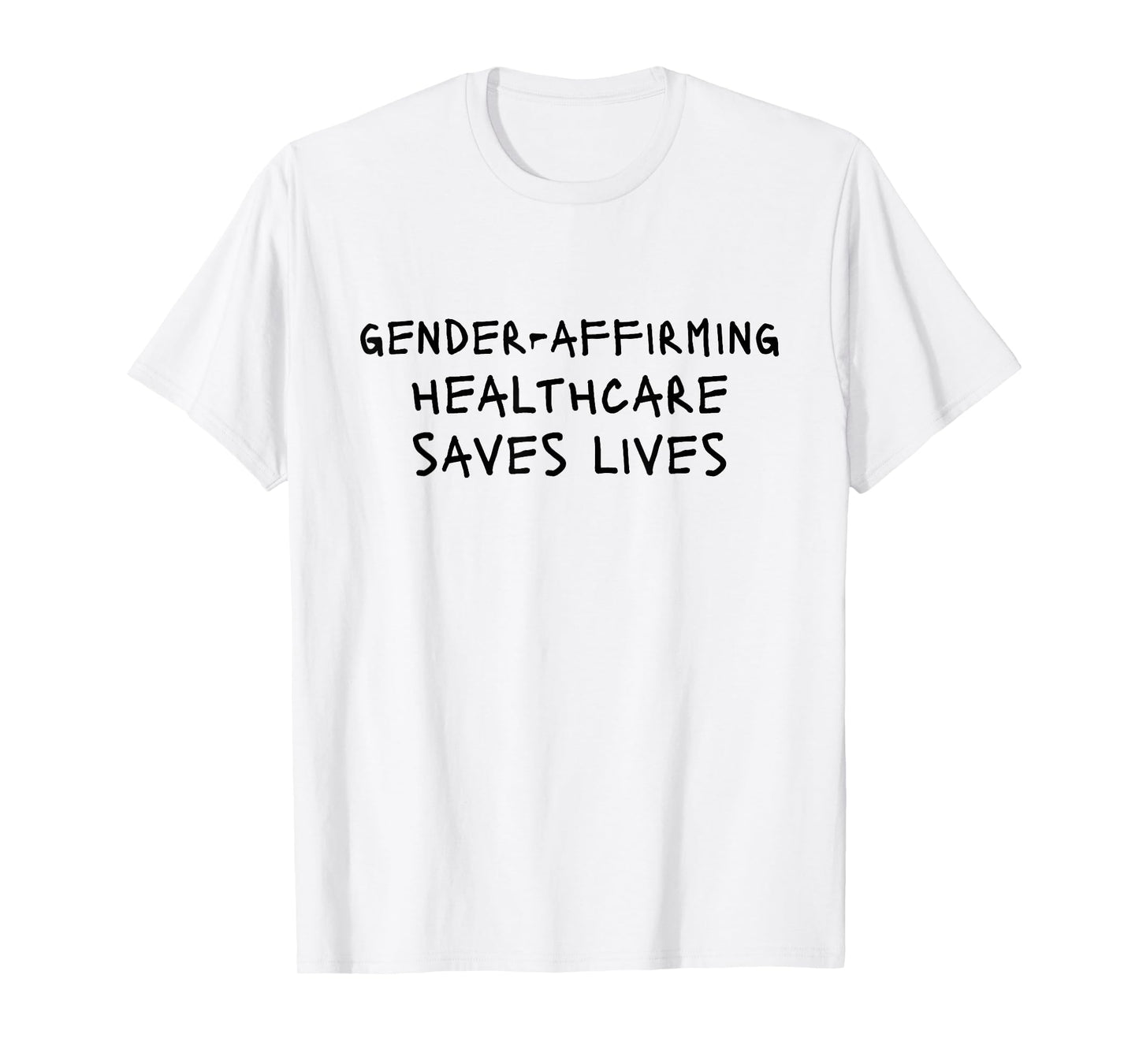 Gender Affirming Healthcare Saves Lives T-Shirt