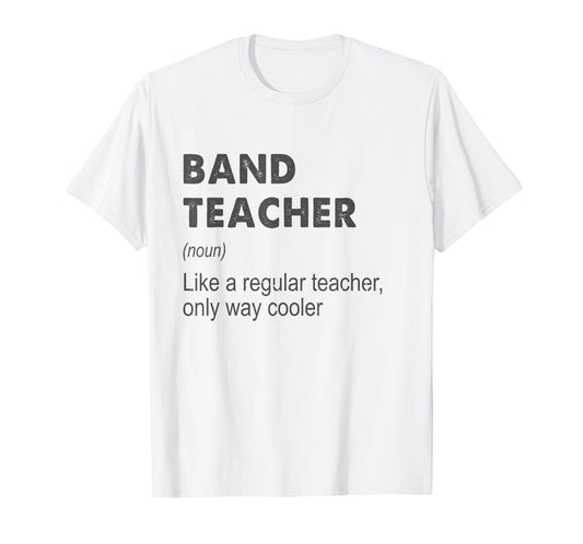 Band Teacher Definition Teaching School Teacher Funny T-Shirt