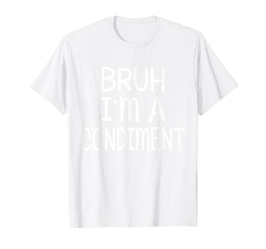 Pretend I'm A Condiment Funny Lazy Halloween Costume Party T-Shirt