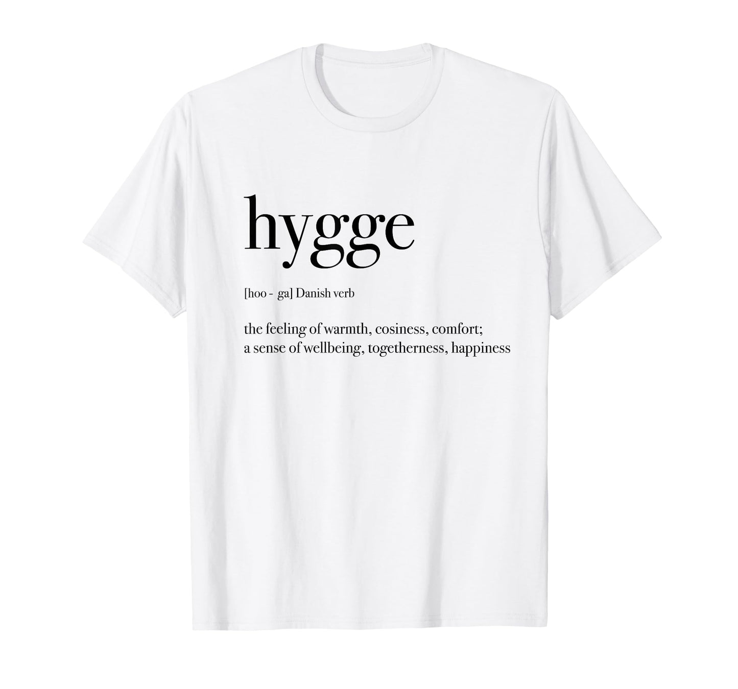 HYGGE COZY COMFORT DEFINITION DANISH WORD T-SHIRT T-Shirt