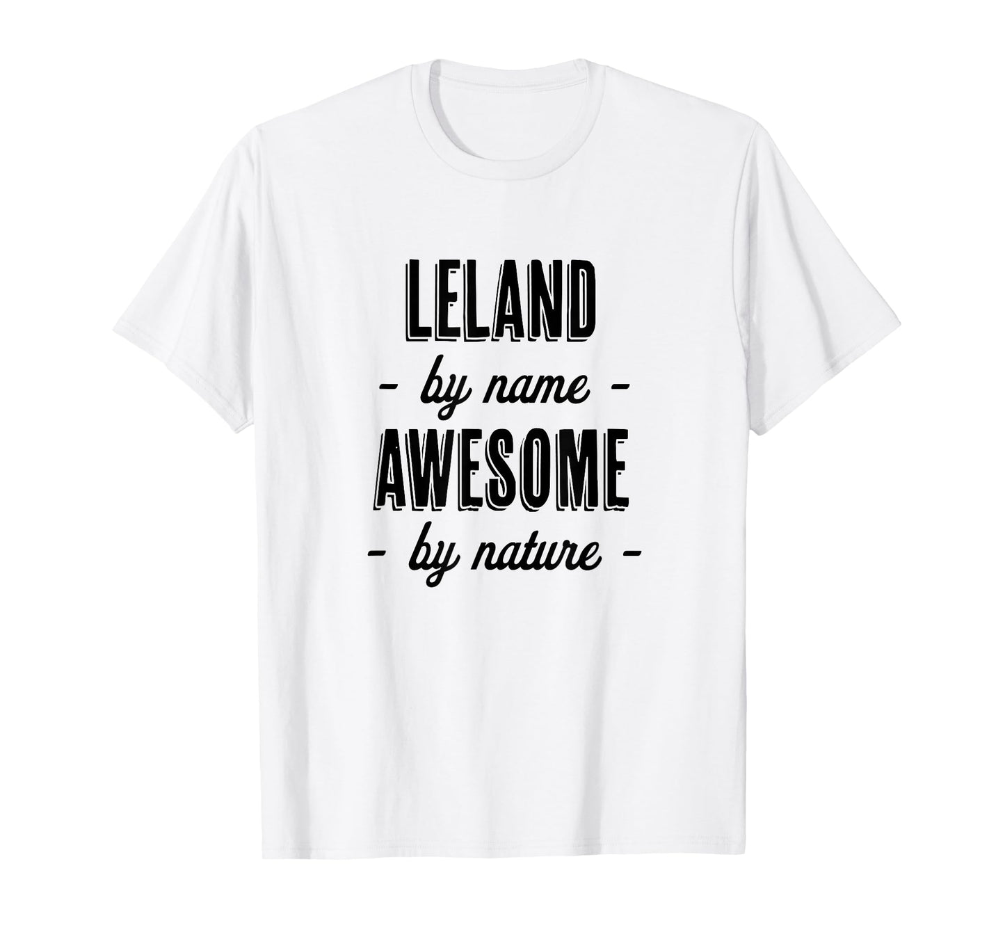LELAND by Name - Awesome by Nature | Adult - Boy Youth Gift T-Shirt