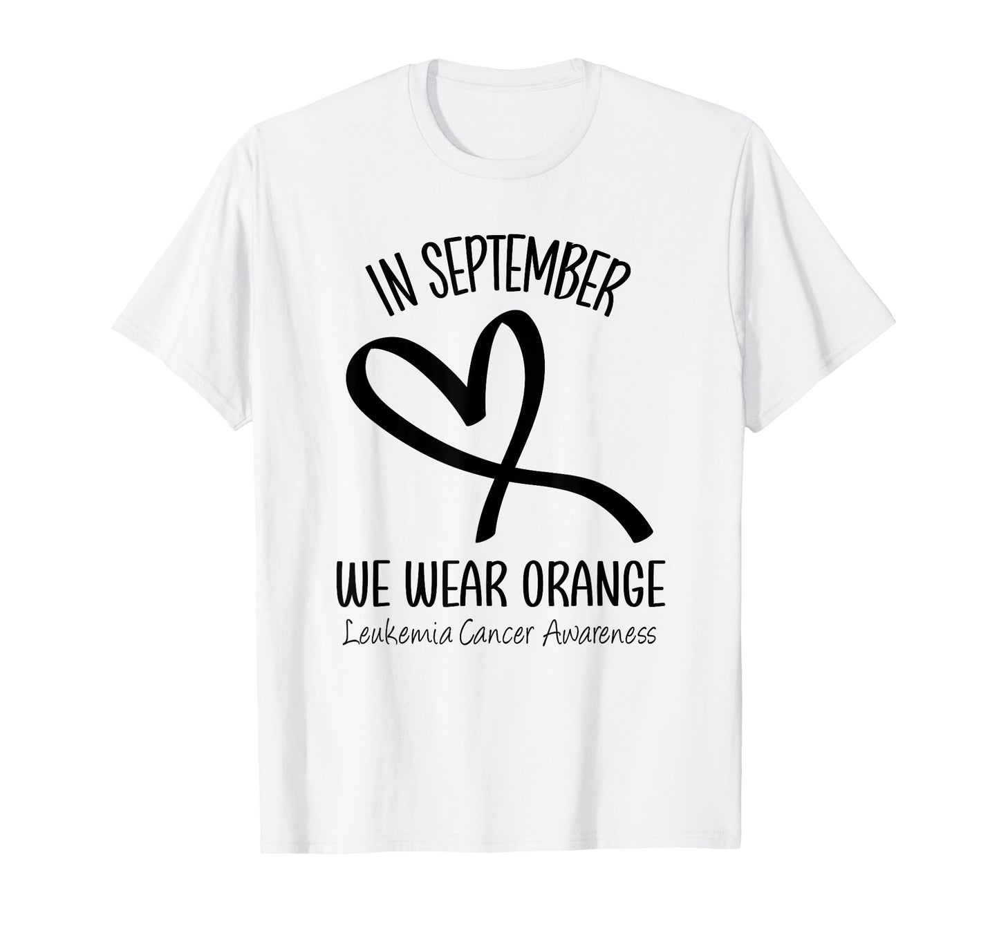 Heart In September We Wear Orange Leukemia Cancer Awareness T-Shirt