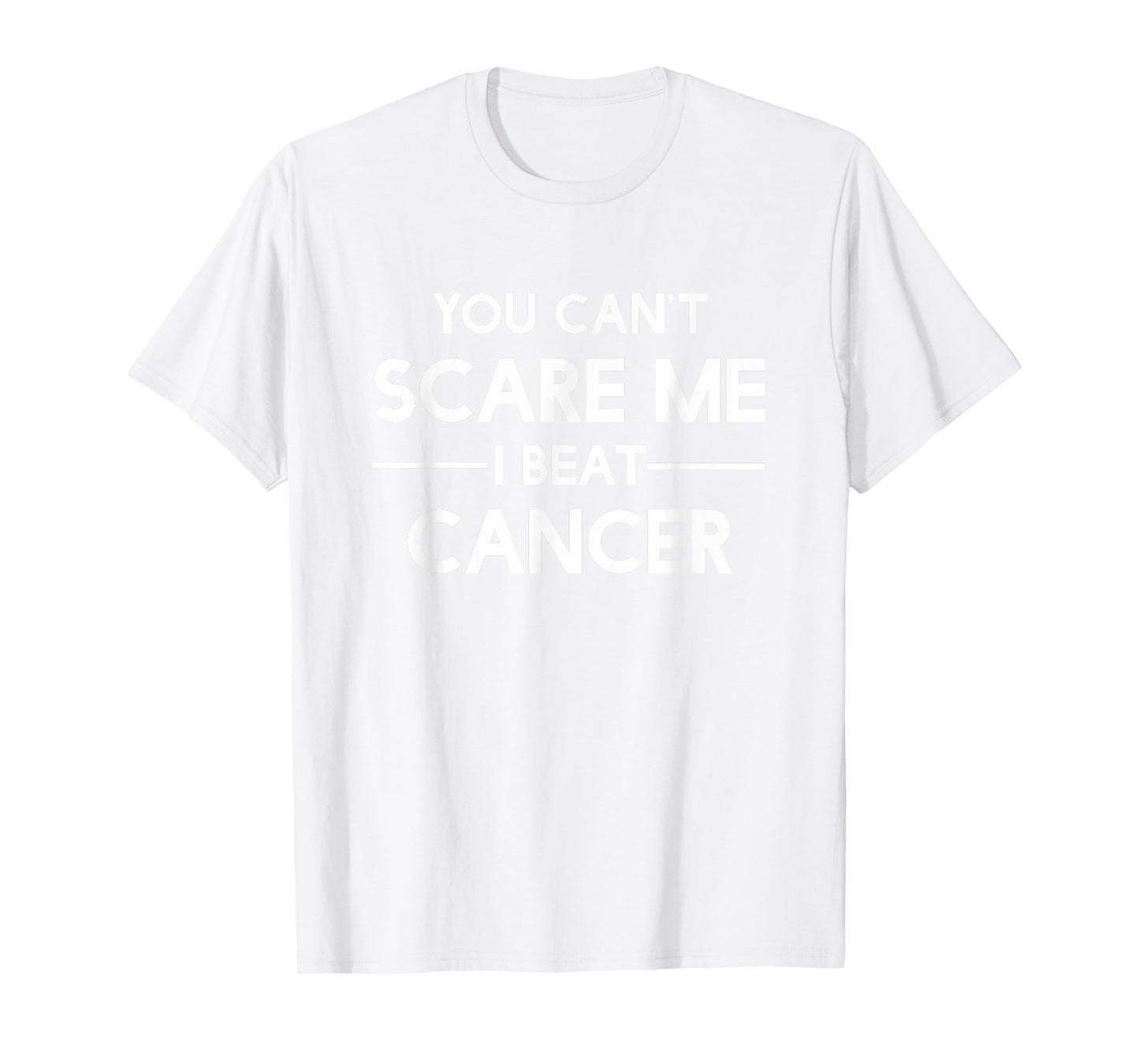 You Can't Scare Me I Beat Cancer T-shirt By Cancer Free Tees T-Shirt