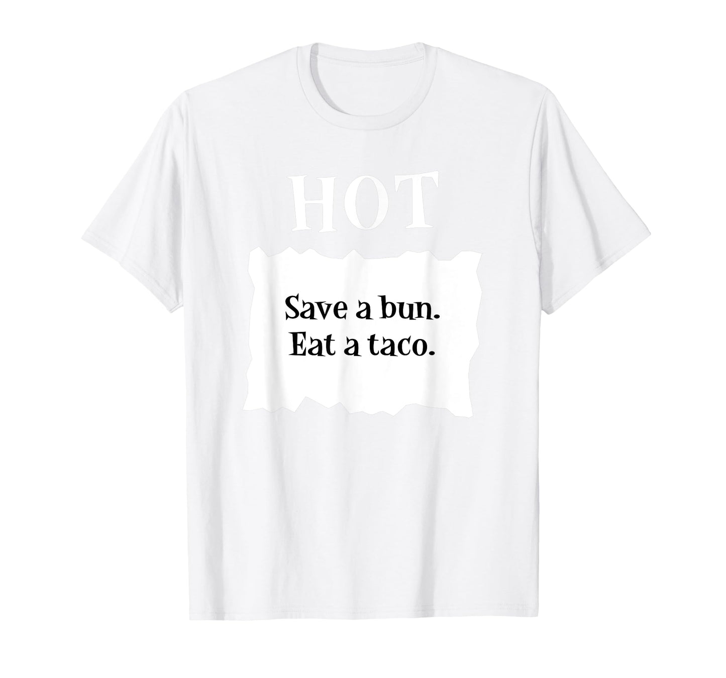 Hot Taco Sauce Packet Save A Bun Eat A Taco Halloween T-Shirt