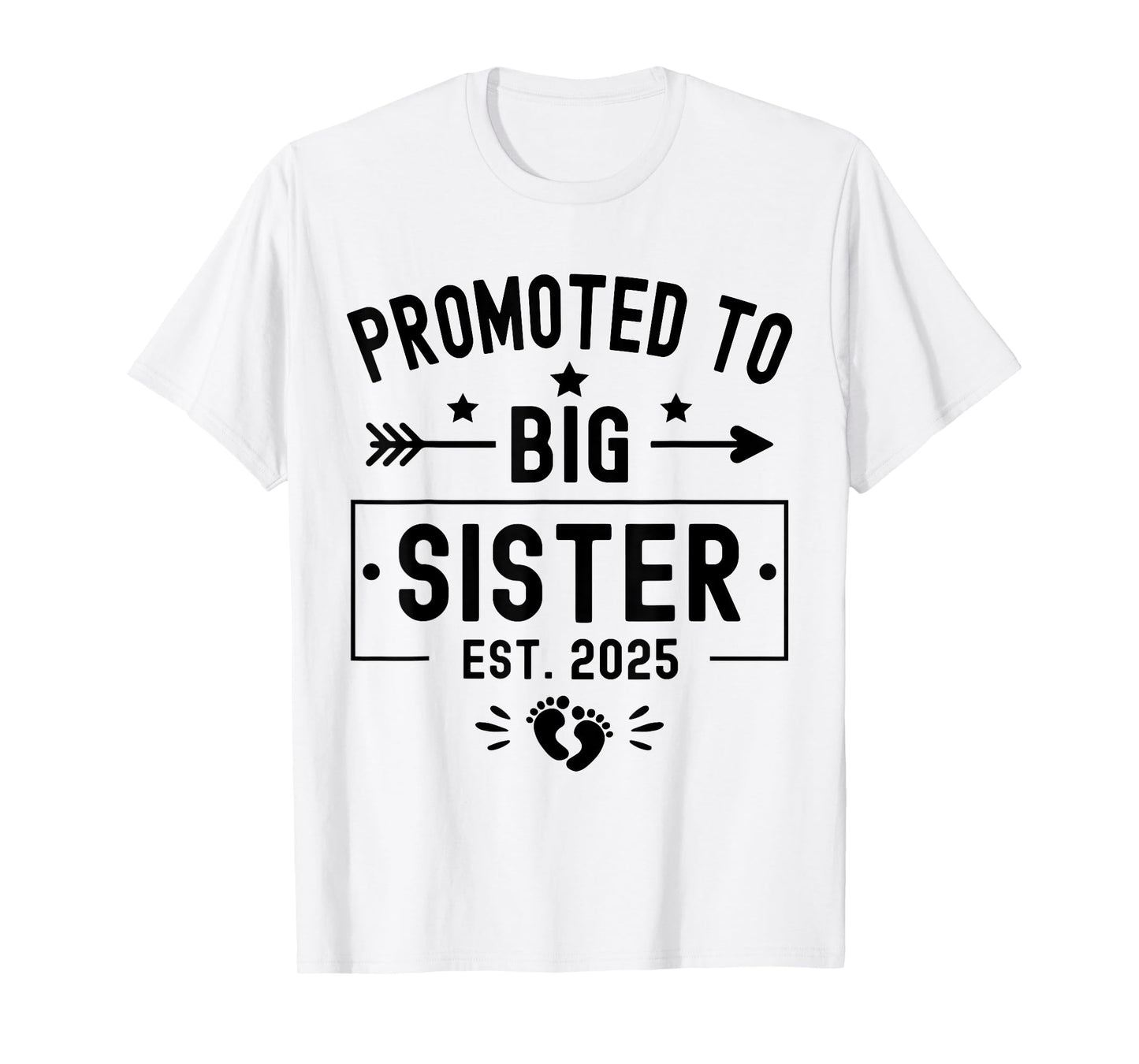Promoted To Big Sister Est 2025 Soon To Be Big Sister 2025 T-Shirt