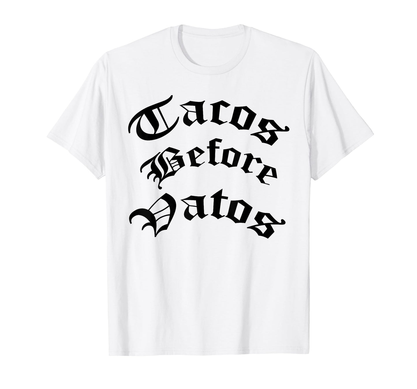 Tacos Before Vatos Chola Cholo Old English Tee Shirt T-Shirt