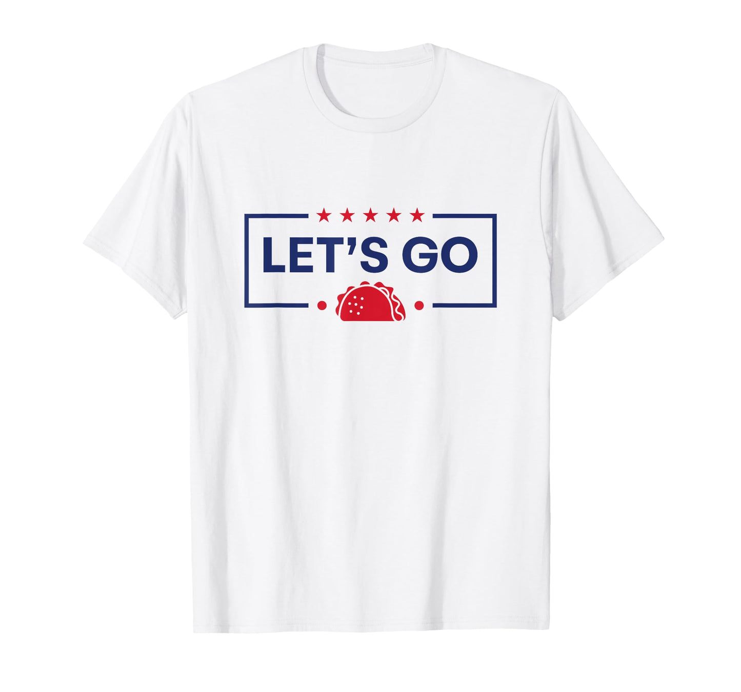 Let's Go Taco Funny Trump T-Shirt