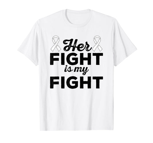 Her Fight Is My Fight - Lung Cancer Suport Shirt & Gift T-Shirt
