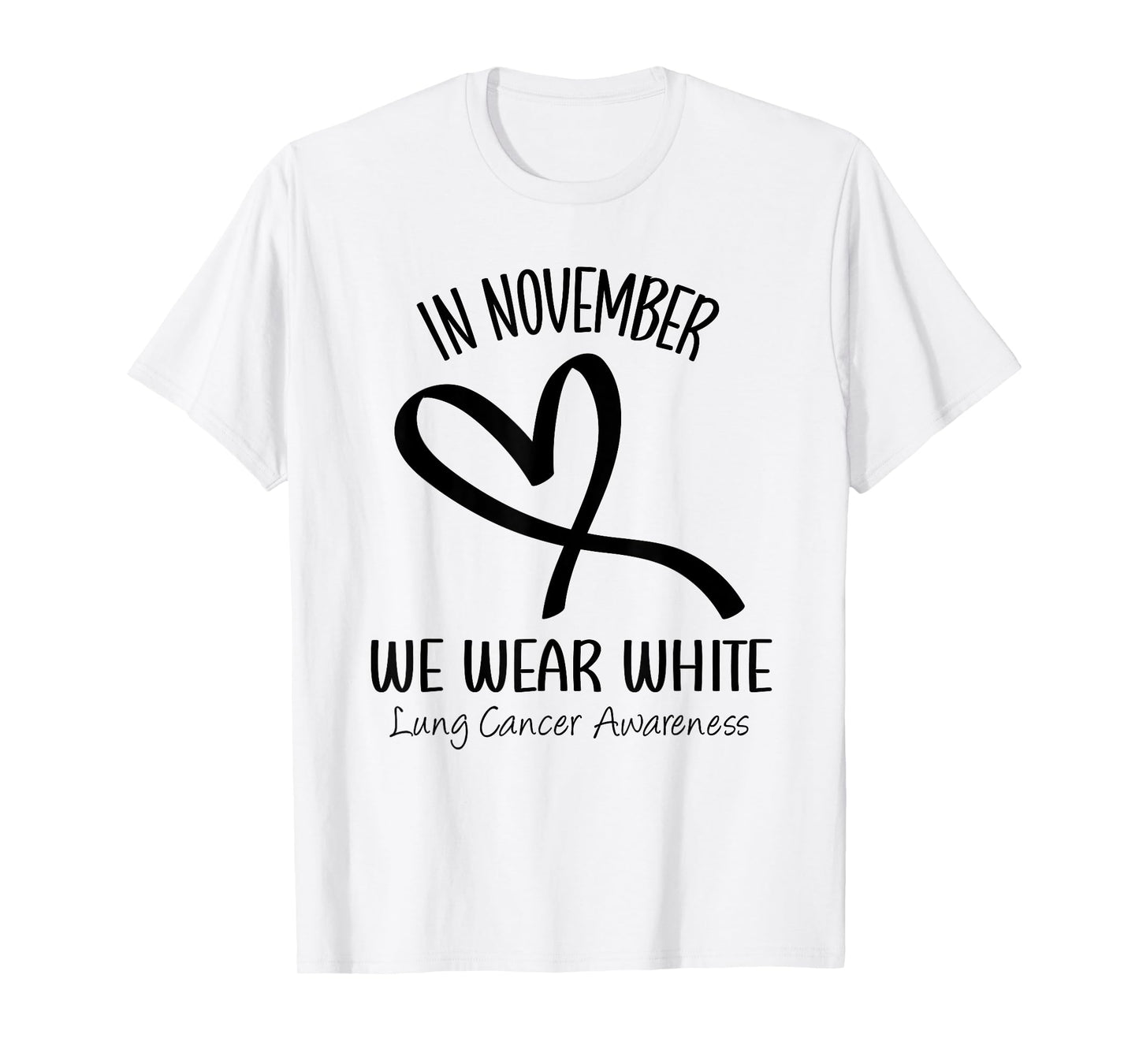 Heart In November We Wear White Lung Cancer Awareness Ribbon T-Shirt