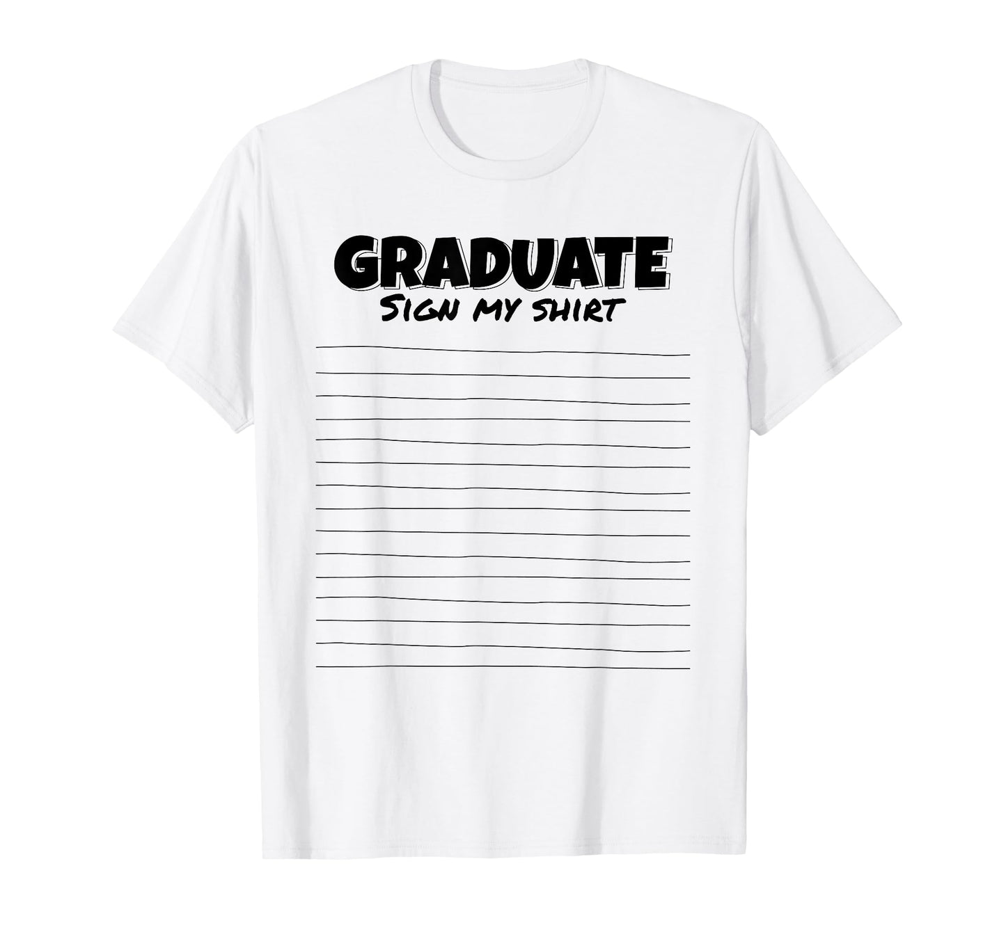 Sign My Shirt Graduate I Sign Sign School Graduation T-Shirt