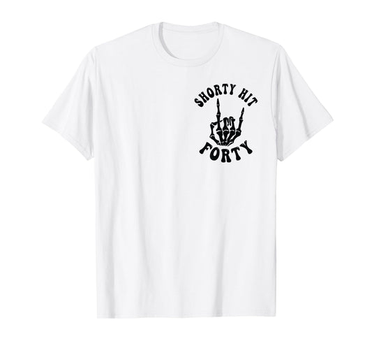 Funny Shorty Hit Forty Turning 40th Birthday Hello Forties T-Shirt