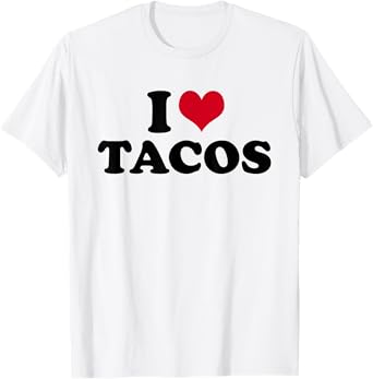 I Love Tacos T-Shirt