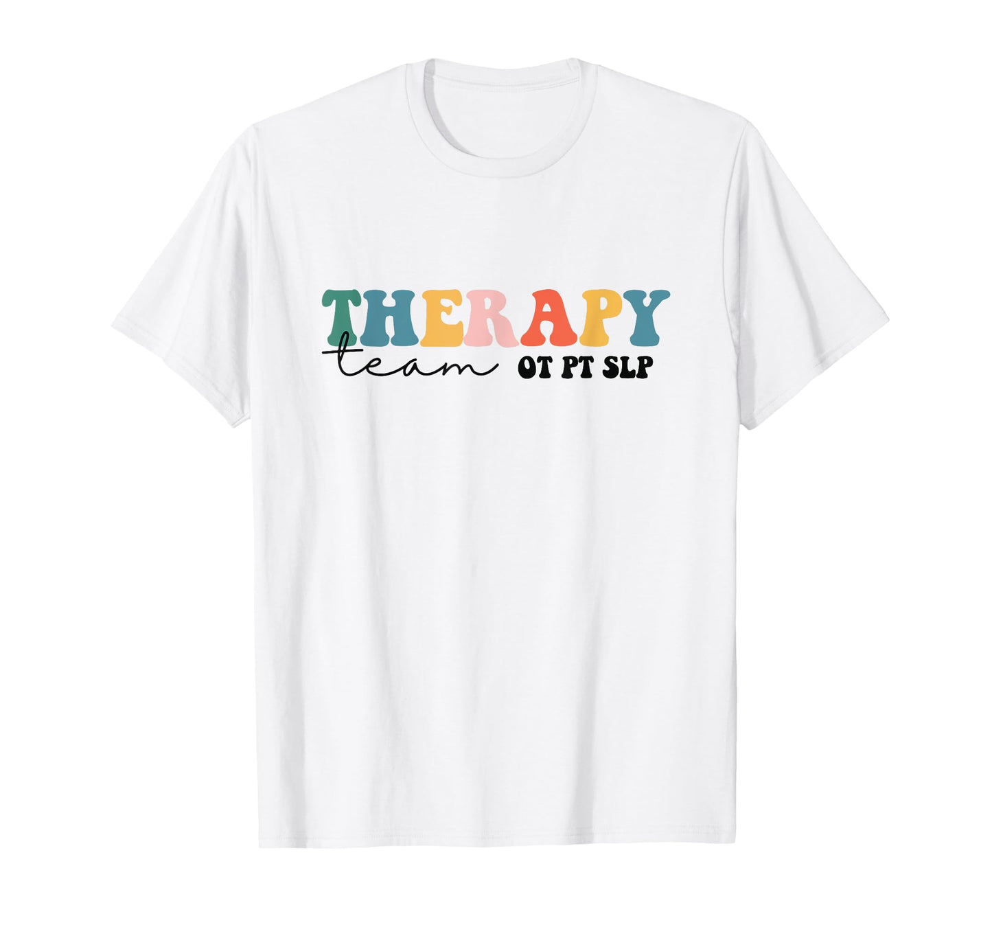 PT OT SLP Therapy Team Rehab Squad Therapist Matching Team T-Shirt