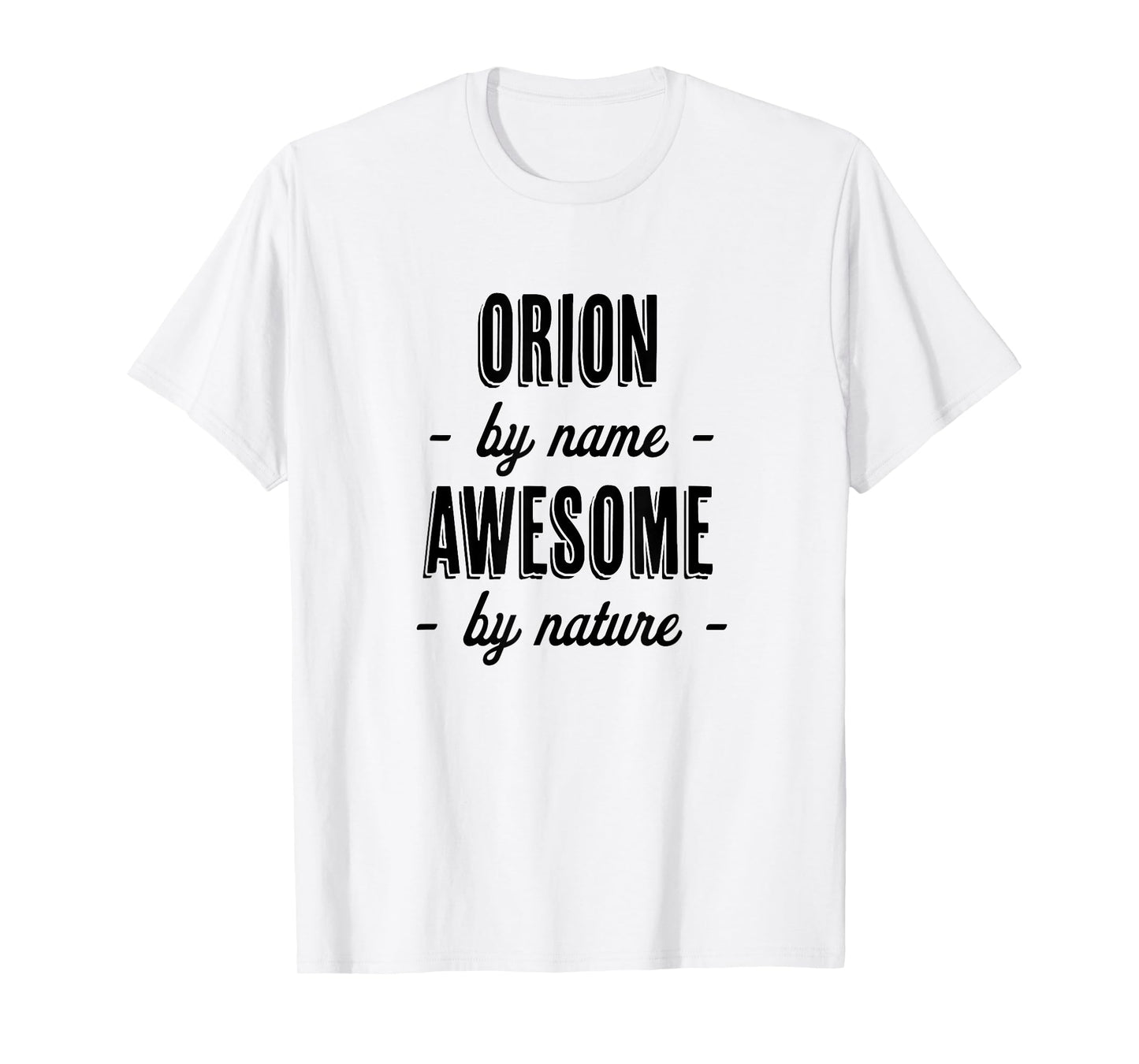 ORION by Name - Awesome by Nature | Adult - Boy Youth Gift T-Shirt