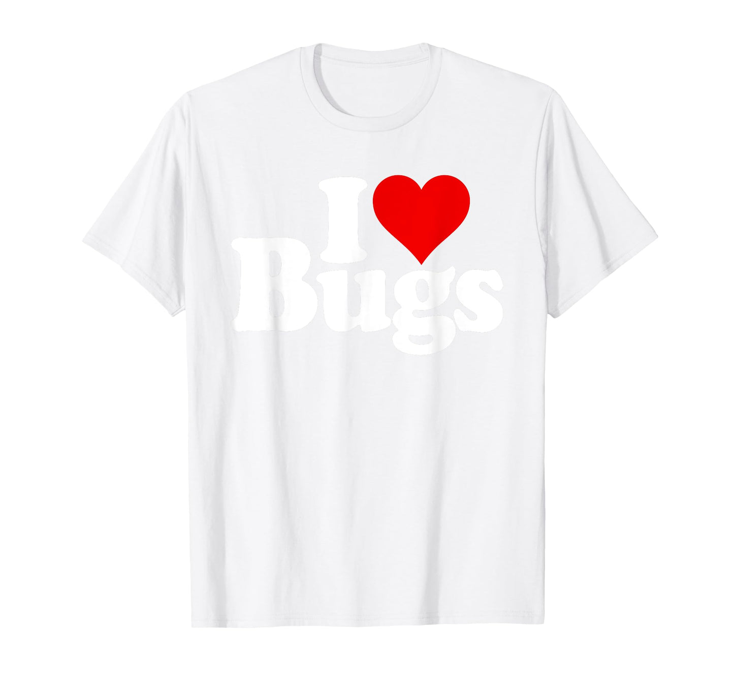 I LOVE HEART BUGS INSECTS ENTOMOLOGY T-Shirt