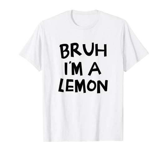 Bruh I'm A Lemon Funny Halloween Costume Men Women Boy Girl T-Shirt