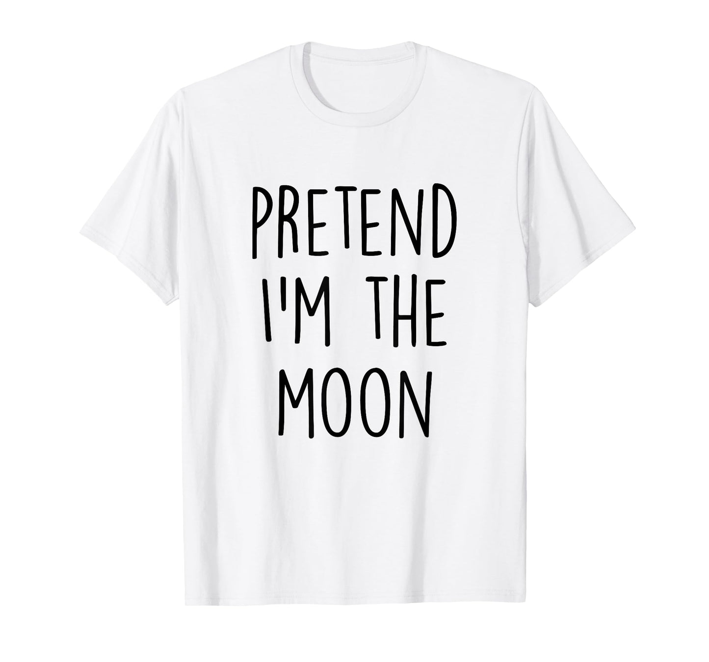 Pretend I'm The Moon Costume Funny Halloween Party T-Shirt