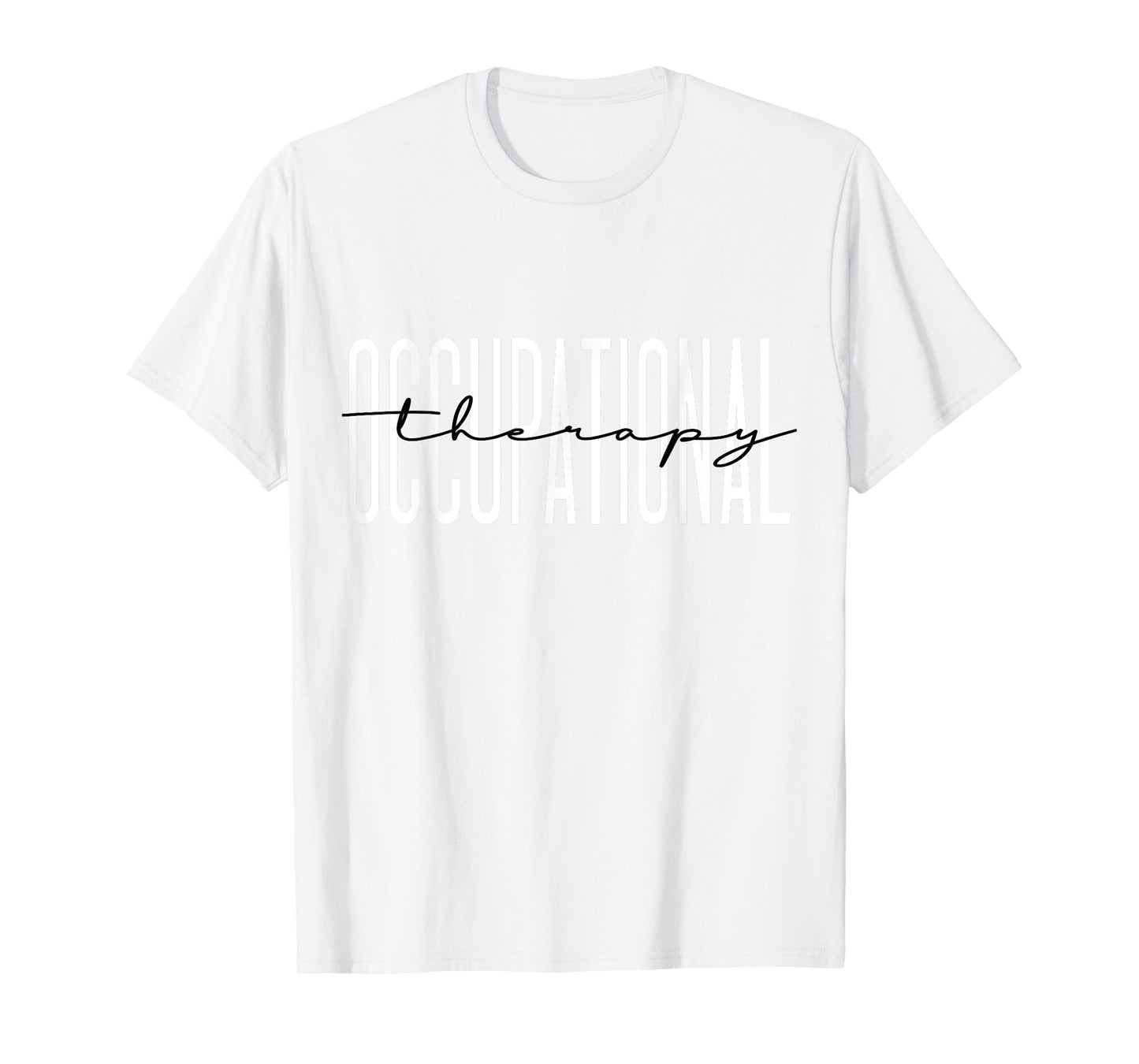 Occupational Therapy Student OT Therapist OT Assistant T-Shirt