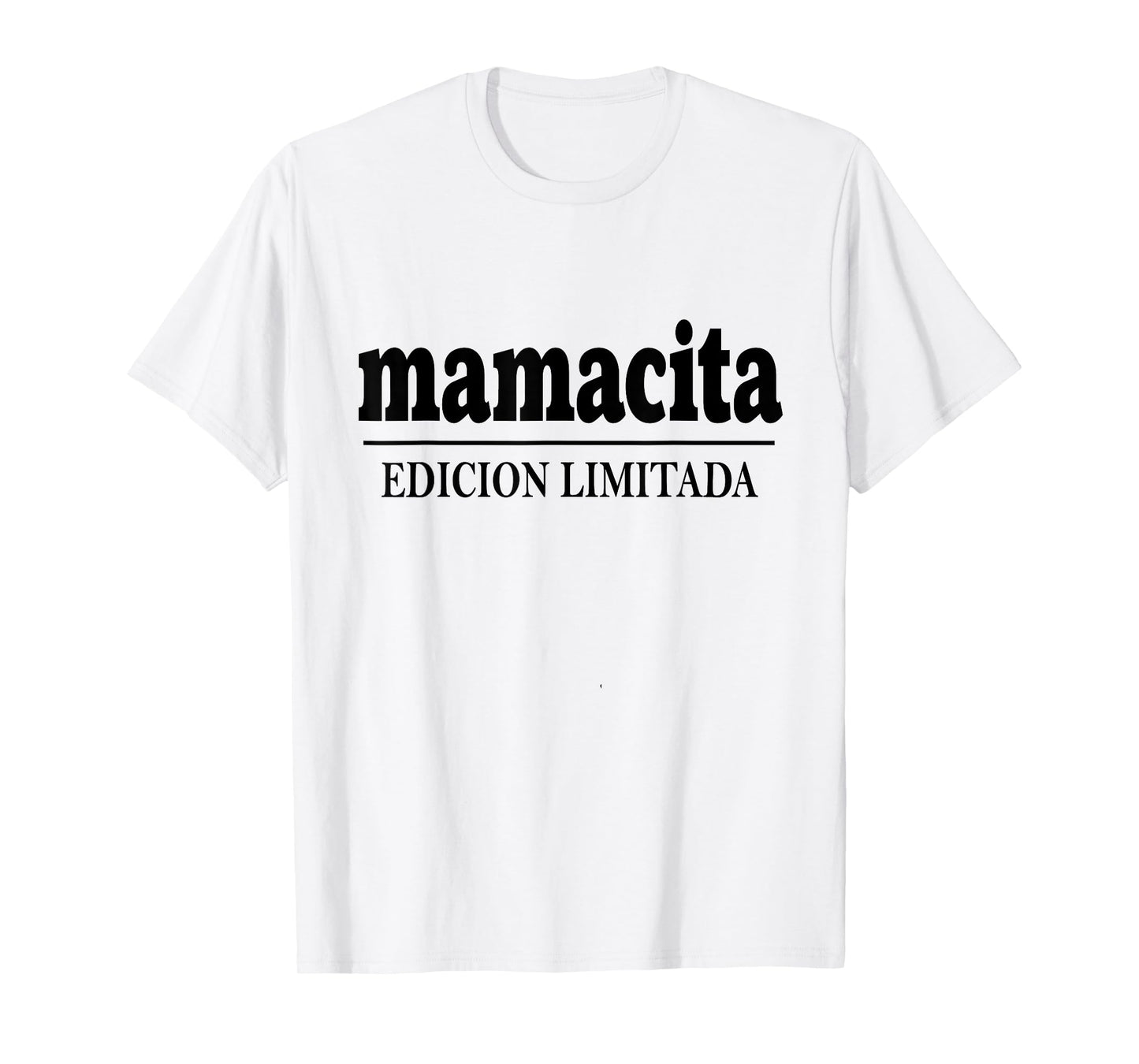 Mamacita Edicion Limitada Letter Text Funny Latina Mom Women T-Shirt