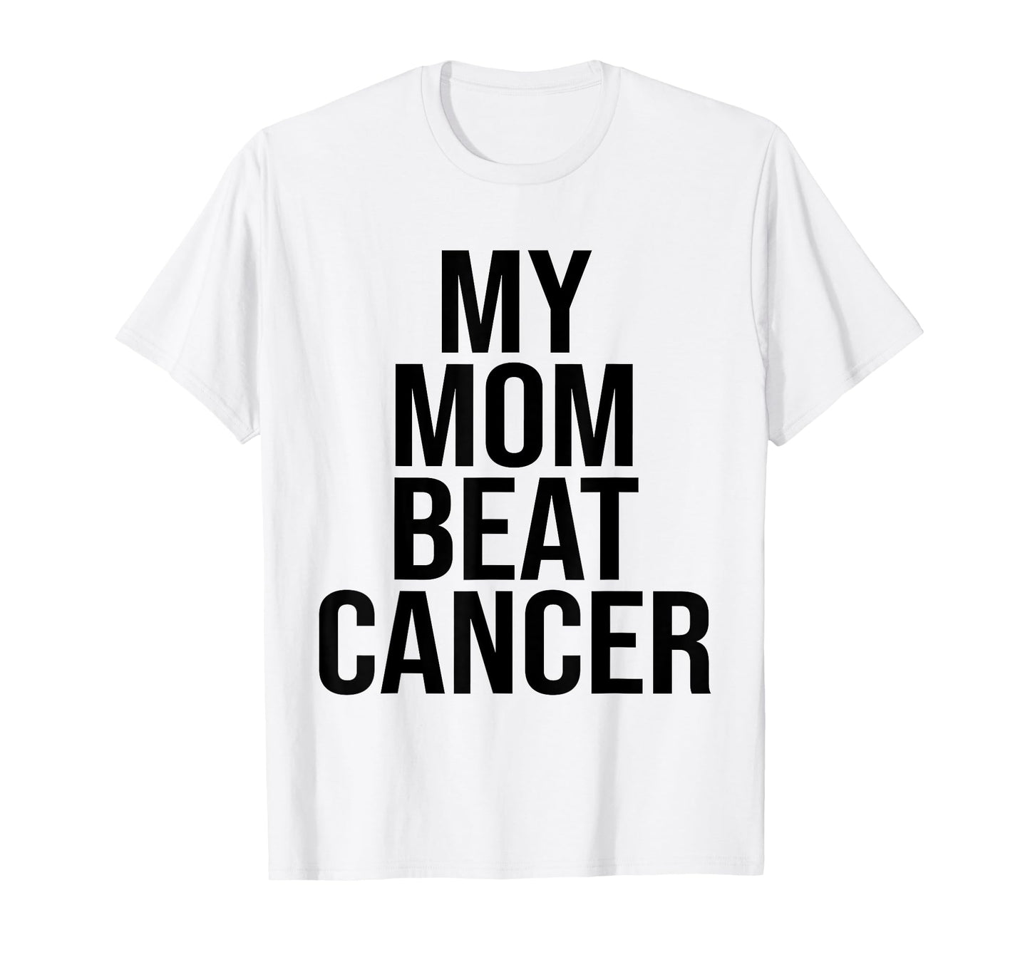 My mom beat cancer T-Shirt
