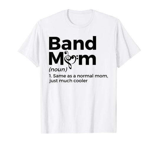 Band Mom Definition Marching Band T-Shirt