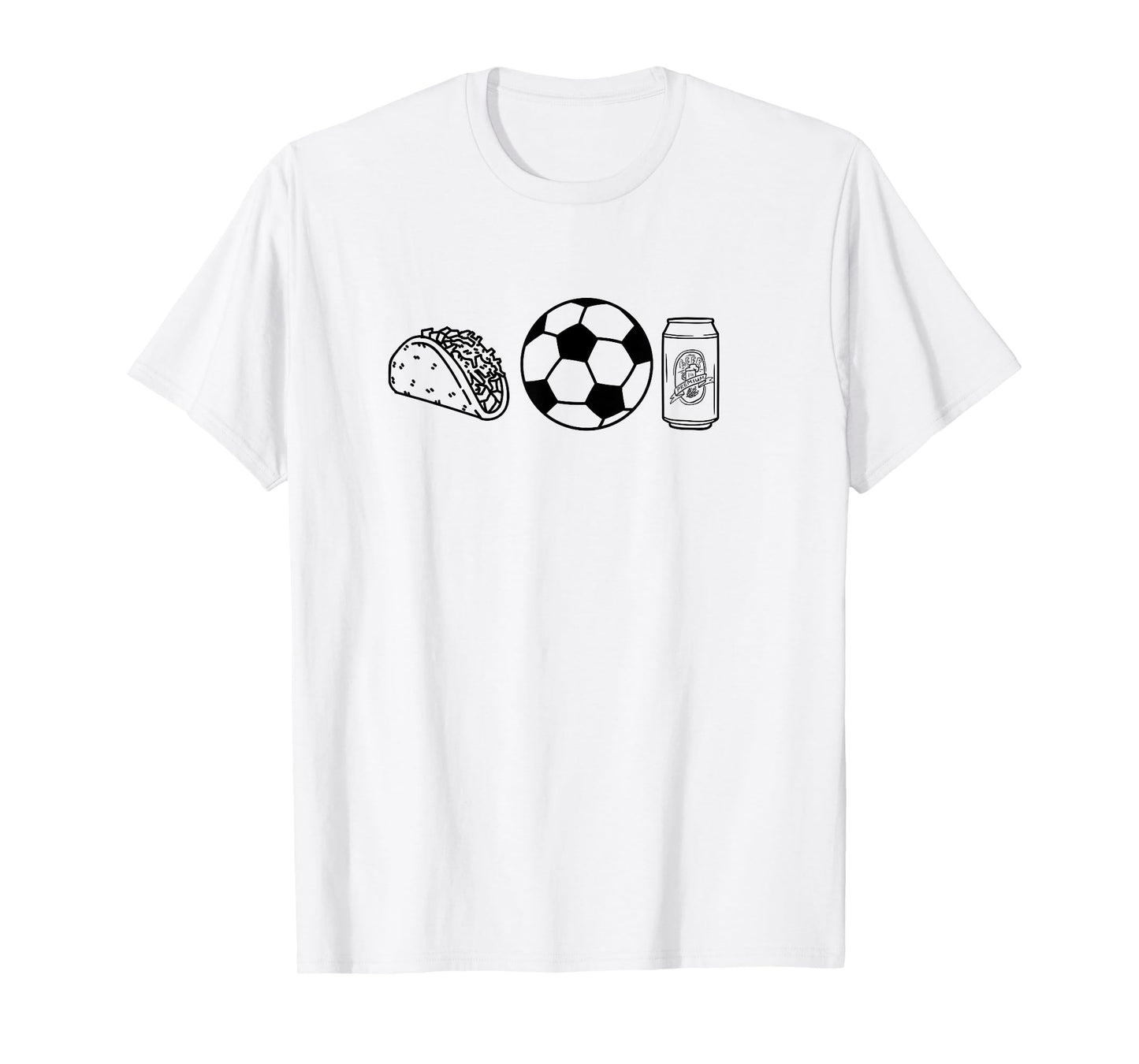 Tacos, Soccer, Beer - Things I Love. T-Shirt